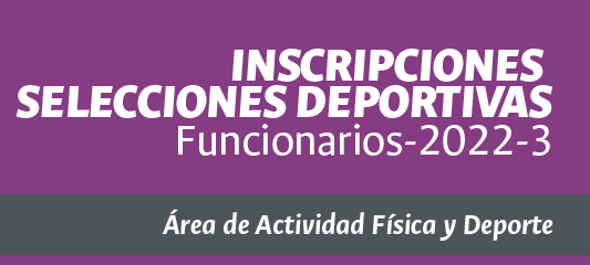 Convocatorias Selecciones Deportivas -Docente y Funcionarios 2022-3