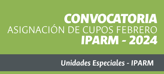 CONVOCATORIA PARA ASIGNACIÓN DE CUPOS IPARM - Febrero 2024